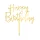 Tortenverzierung Happy Birthday in Gold-Spiegeloptik für die Seite der Torte